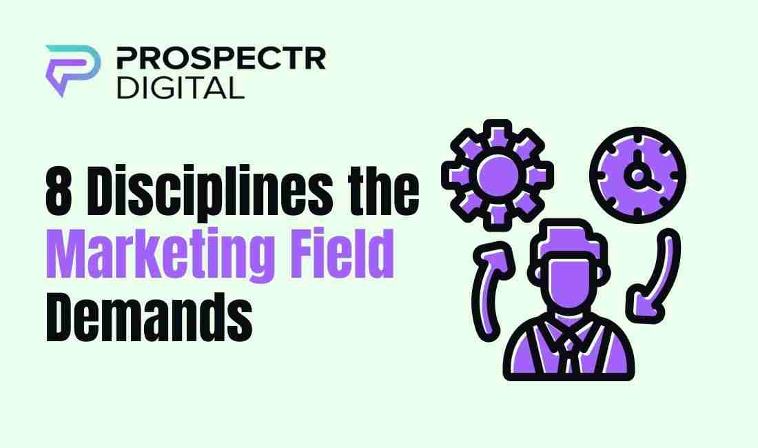 8 Disciplines the Marketing Field Demands