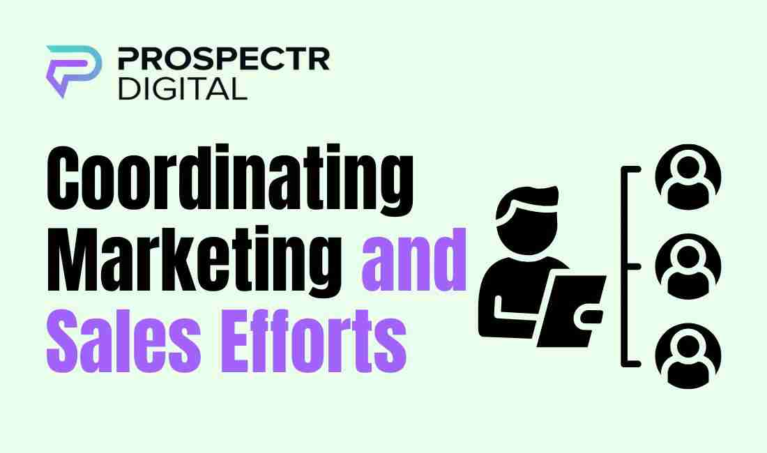 Coordinating Marketing and Sales Efforts