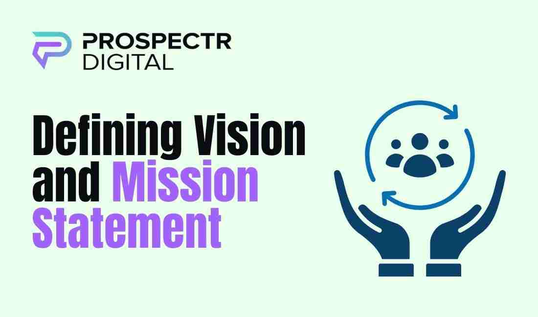 Defining Vision and Mission Statement: A Comprehensive Guide