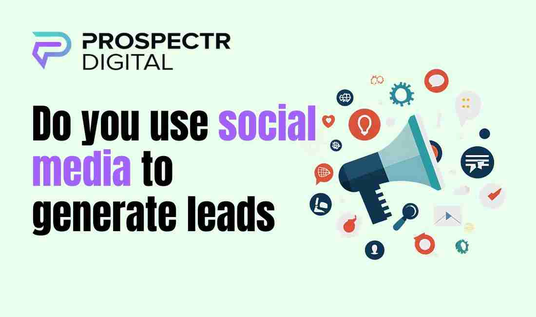 Do you use social media to generate leads