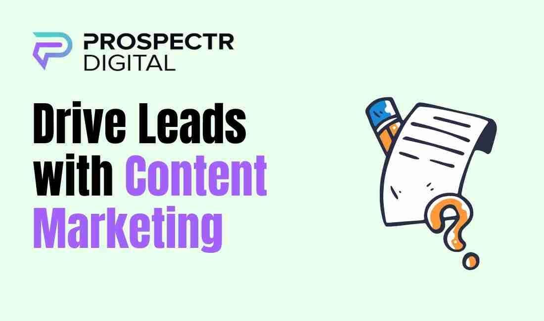 Drive Leads with Content Marketing