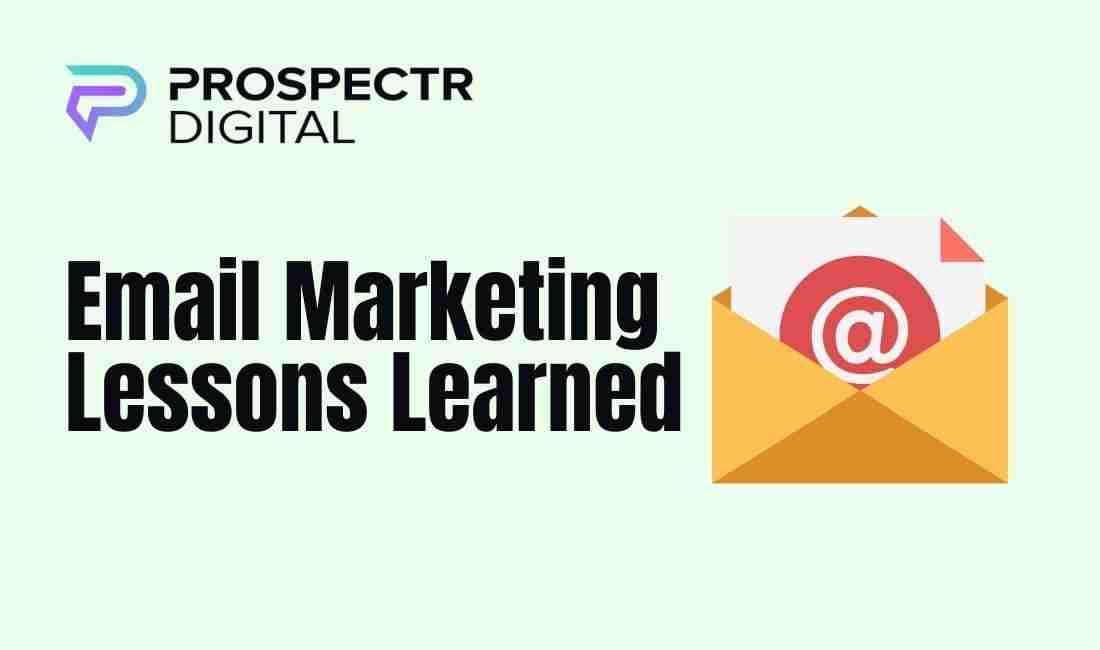 Email Marketing Lessons Learned: A Comprehensive Guide
