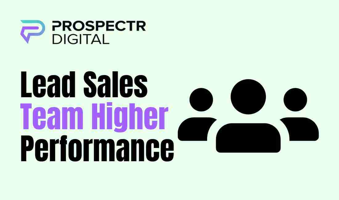 Lead Sales Team Higher Performance (Lead Sales Team Higher P
