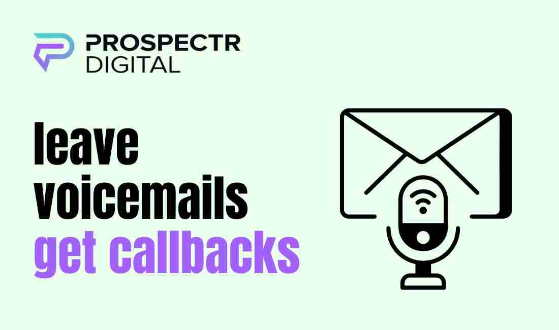 leave voicemails get callbacks