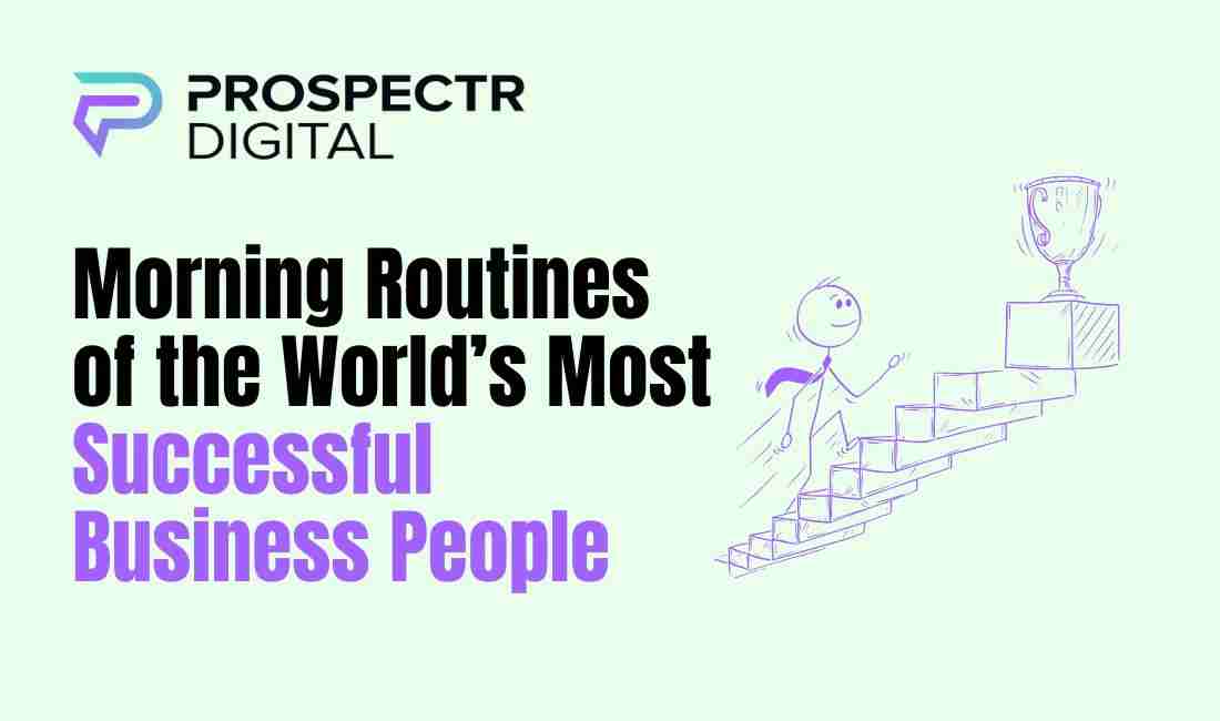 Morning Routines of the World’s Most Successful Business...