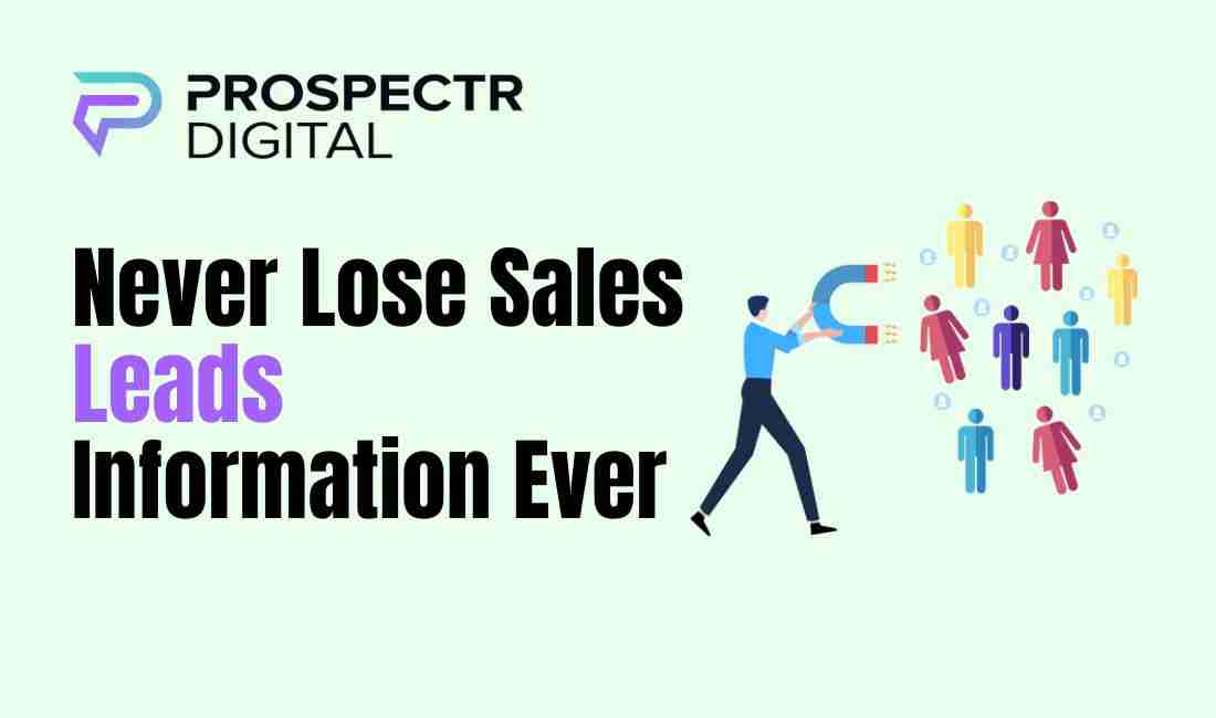 Never Lose Sales Leads Information Ever