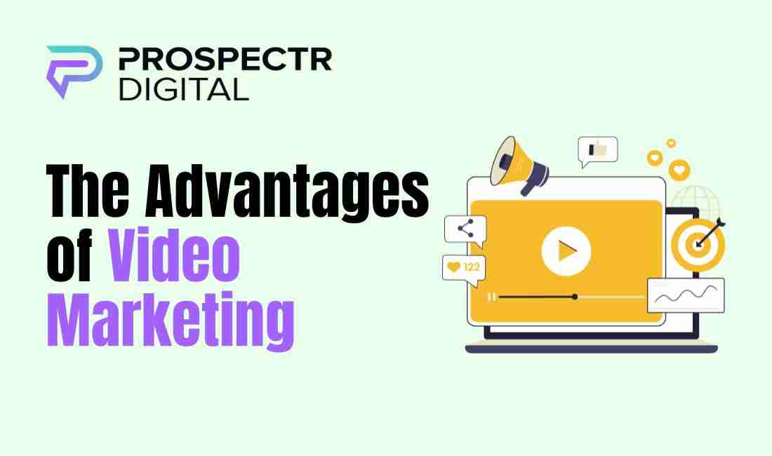 The Advantages of Video Marketing