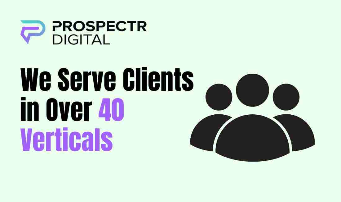 We Serve Clients in Over 40 Verticals