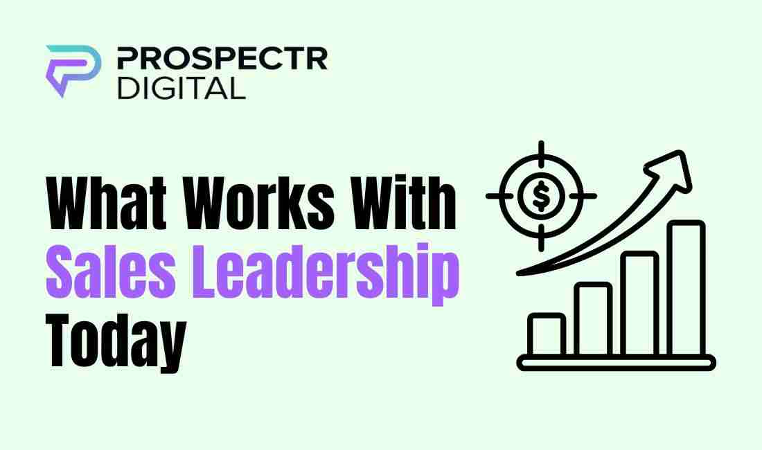 What Works With Sales Leadership Today