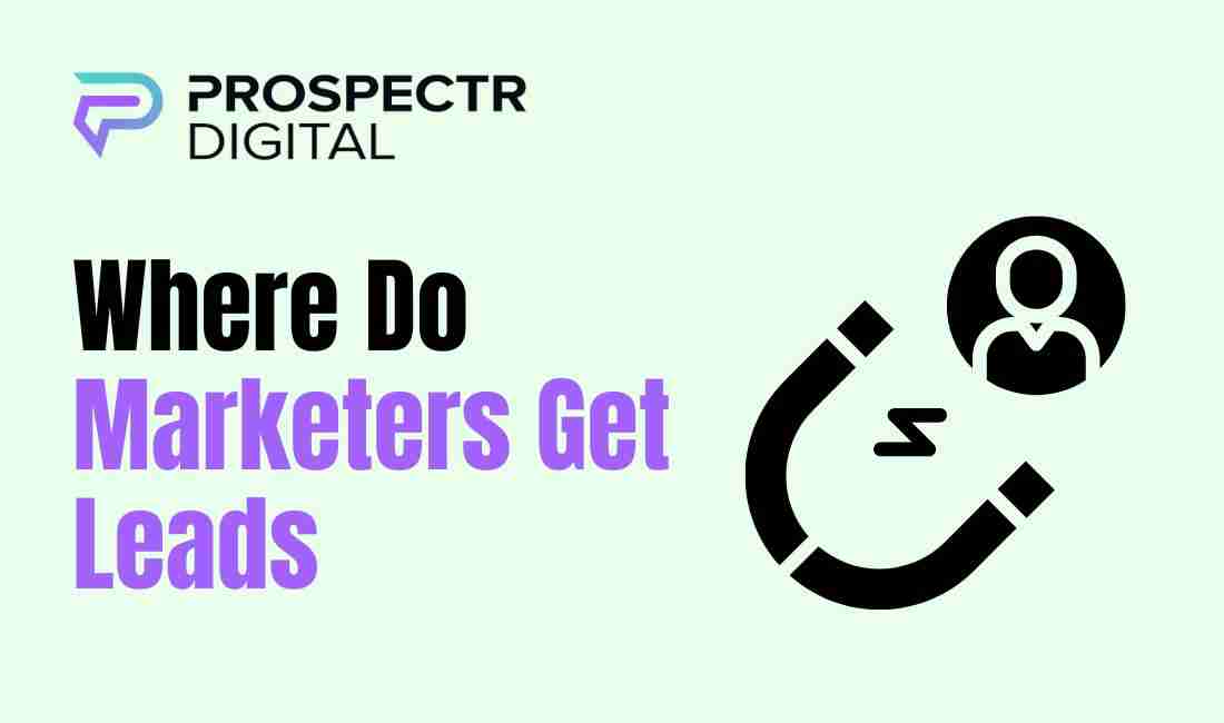 Where Do Marketers Get Leads