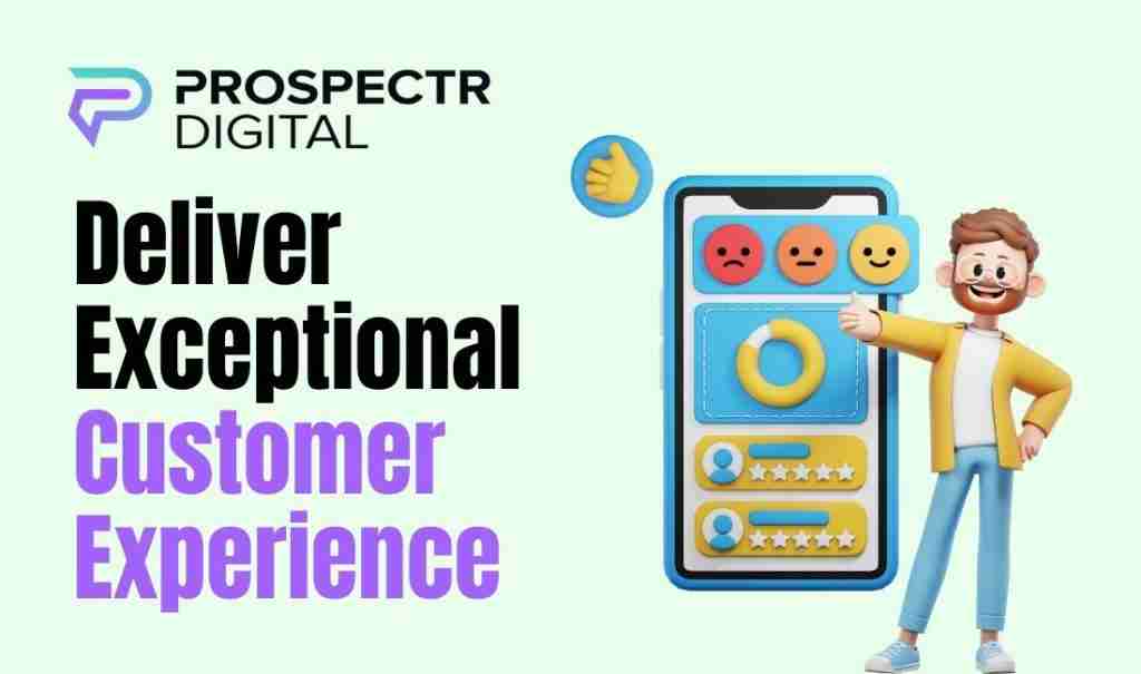 Deliver Exceptional Customer Experience