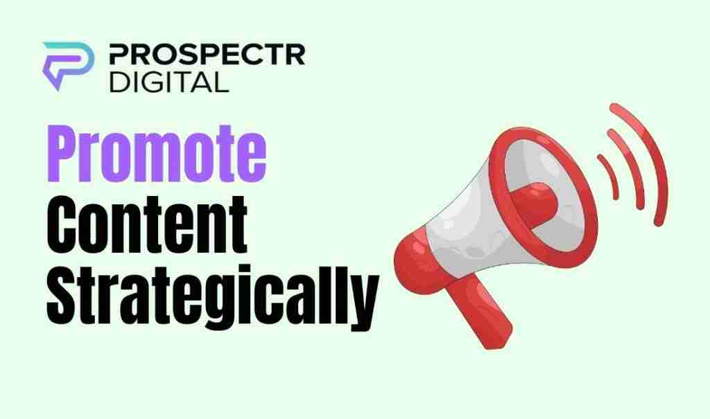 Promote Content Strategically